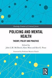 Policing and Mental Health: Theory, Policy and Practice