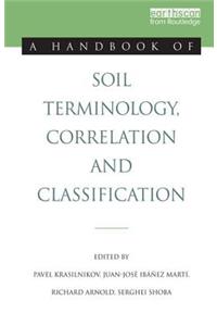 A Handbook of Soil Terminology, Correlation and Classification
