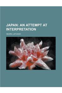 Japan; An Attempt at Interpretation