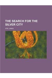 The Search for the Silver City