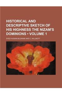 Historical and Descriptive Sketch of His Highness the Nizam's Dominions (Volume 1)