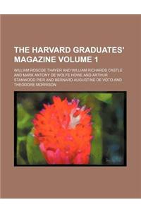 The Harvard Graduates' Magazine Volume 1