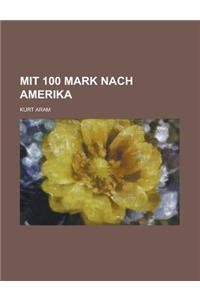 Mit 100 Mark Nach Amerika