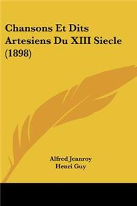 Chansons Et Dits Artesiens Du XIII Siecle (1898)