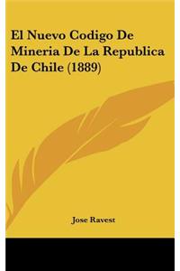El Nuevo Codigo de Mineria de la Republica de Chile (1889)