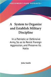 A System to Organize and Establish Military Discipline
