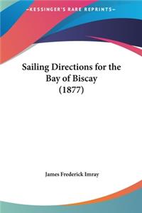 Sailing Directions for the Bay of Biscay (1877)