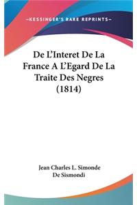 de L'Interet de La France A L'Egard de La Traite Des Negres (1814)