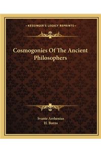Cosmogonies of the Ancient Philosophers