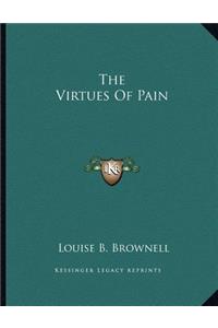 The Virtues Of Pain