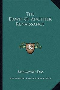 Dawn of Another Renaissance