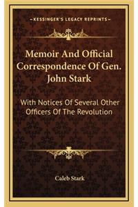 Memoir And Official Correspondence Of Gen. John Stark