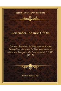 Remember the Days of Old