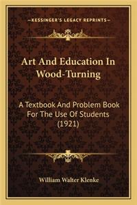 Art And Education In Wood-Turning