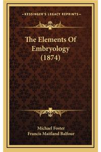 The Elements of Embryology (1874)