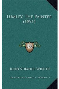 Lumley, The Painter (1891)
