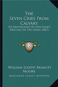 Seven Cries From Calvary
