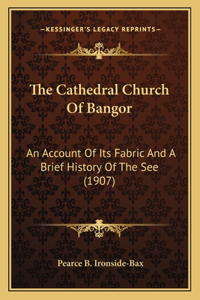 The Cathedral Church Of Bangor