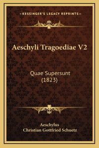 Aeschyli Tragoediae V2