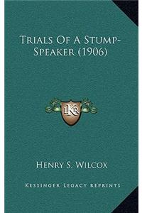 Trials Of A Stump-Speaker (1906)
