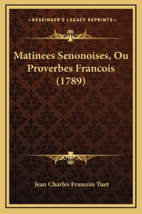 Matinees Senonoises, Ou Proverbes Francois (1789)