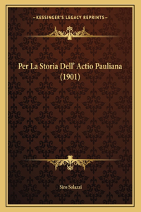 Per La Storia Dell' Actio Pauliana (1901)