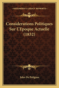 Considerations Politiques Sur L'Epoque Actuelle (1832)