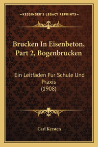 Brucken in Eisenbeton, Part 2, Bogenbrucken