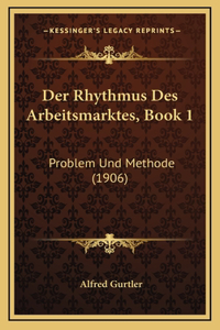 Der Rhythmus Des Arbeitsmarktes, Book 1