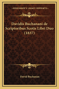 Davidis Buchanani de Scriptoribus Scotis Libri Duo (1837)