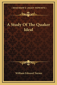 A Study Of The Quaker Ideal