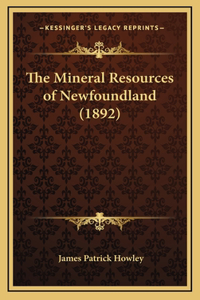 The Mineral Resources of Newfoundland (1892)