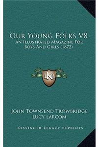 Our Young Folks V8