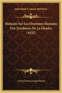 Memoire Sur Les Ossemens Humains Des Tourbieres De La Flandre (1832)