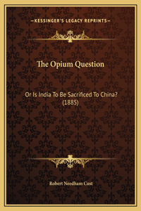 The Opium Question