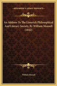 An Address To The Limerick Philosophical And Literary Society, By William Monsell (1842)