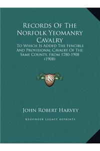 Records Of The Norfolk Yeomanry Cavalry