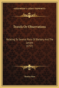 Travels Or Observations