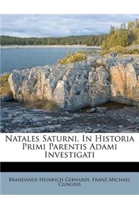 Natales Saturni, in Historia Primi Parentis Adami Investigati