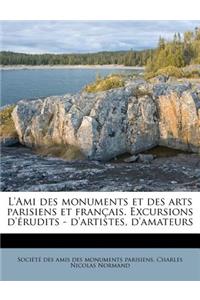 L'Ami des monuments et des arts parisiens et français. Excursions d'érudits - d'artistes, d'amateurs