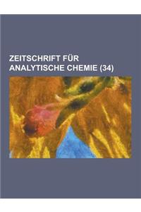 Zeitschrift Fur Analytische Chemie (34 )
