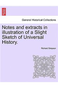 Notes and extracts in illustration of a Slight Sketch of Universal History.