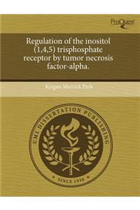 Regulation of the Inositol (1,4,5) Trisphosphate Receptor by Tumor Necrosis Factor-Alpha
