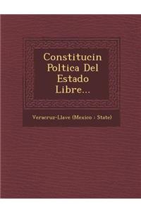 Constituci N Pol Tica del Estado Libre...