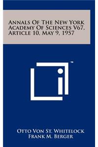 Annals of the New York Academy of Sciences V67, Article 10, May 9, 1957