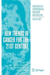 New Trends in Cancer for the 21st Century