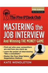 Mastering the Job Interview: And Winning the Money Game
