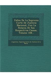 Fallos de La Suprema Corte de Justicia Nacional, Con La Relacin de Sus Respectivas Causas, Volume 108...