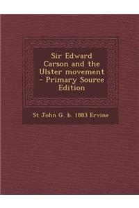 Sir Edward Carson and the Ulster Movement