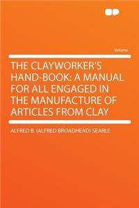 The Clayworker's Hand-Book
